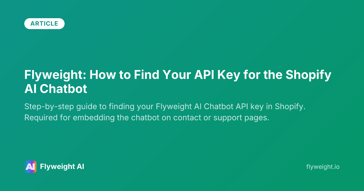 Flyweight: How to Find Your API Key for the Shopify AI Chatbot