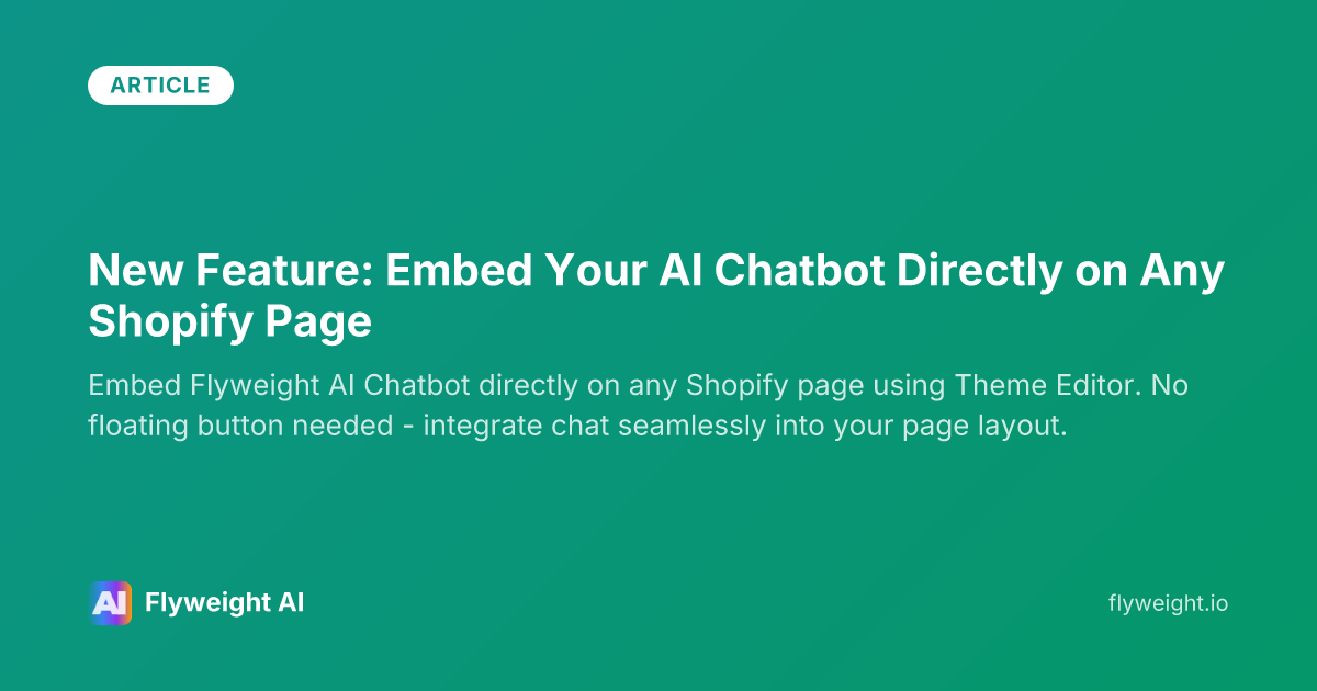 New Feature: Embed Your AI Chatbot Directly on Any Shopify Page