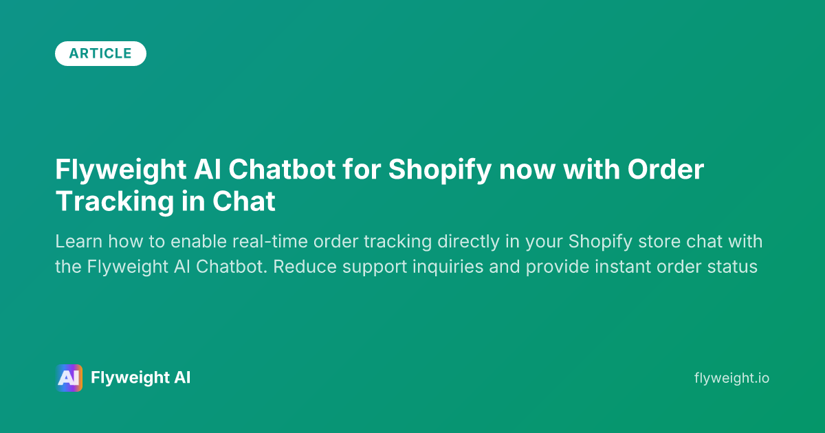 Flyweight AI Chatbot for Shopify now with Order Tracking in Chat
