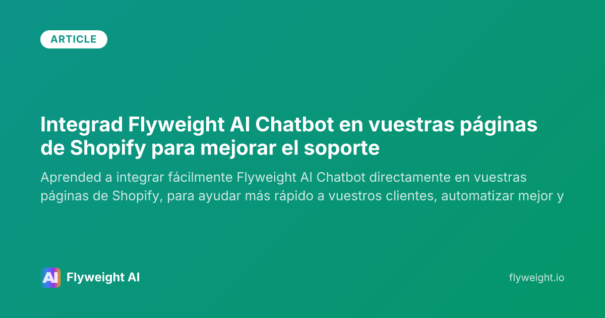 Integrad el chatbot IA Flyweight en vuestras páginas de Shopify para un ...